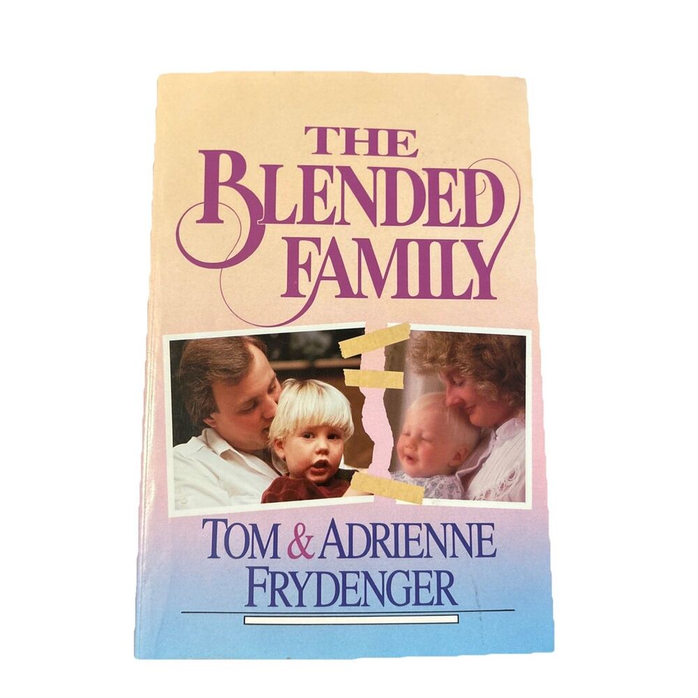 The Blended Family By Tom Frydenger & Adrienne Frydenger PB 2000 Edition